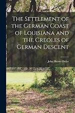 The Settlement of the German Coast of Louisiana and the Creoles of German Descent 