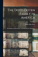 The Doty-Doten Family in America: Descendants of Edward Doty, an Emigrant by the Mayflower, 1620; Volume 1 