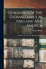 Genealogy of the Gilman Family in England and America: Traced in the Line of the Hon. John Gilman 