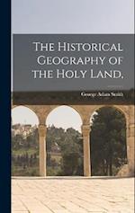 The Historical Geography of the Holy Land, 