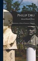 Philip Dru: Administrator, A Story of Tomorrow, 1920-1935 