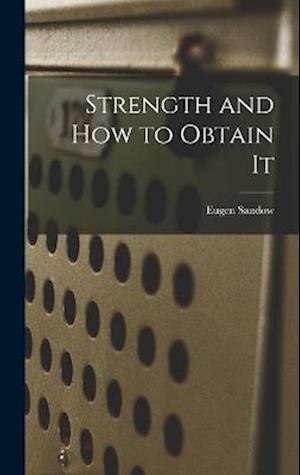 Strength and How to Obtain It