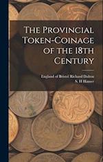 The Provincial Token-coinage of the 18th Century 