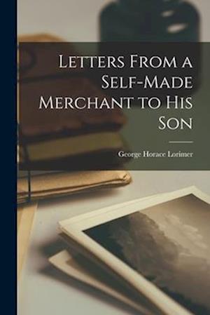 Letters From a Self-Made Merchant to His Son