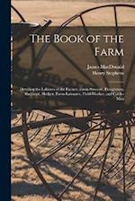 The Book of the Farm; Detailing the Labours of the Farmer, Farm-steward, Ploughman, Shepherd, Hedger, Farm-labourer, Field-worker, and Cattle-man 