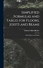 Simplified Formulas and Tables for Floors, Joists and Beams; Roofs, Rafters and Purlins 