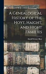 A Genealogical History of the Hoyt, Haight, and Hight Families 