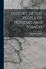 HISTORY OF THE PEOPLE OF TRINIDAD AND TOBAGO 