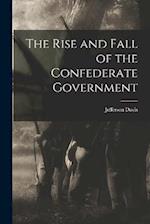 The Rise and Fall of the Confederate Government 