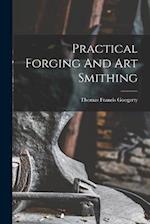 Practical Forging And Art Smithing 