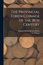 The Provincial Token-coinage of the 18th Century 