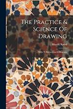 The Practice & Science Of Drawing: With 93 Illustrations & Diagrams 
