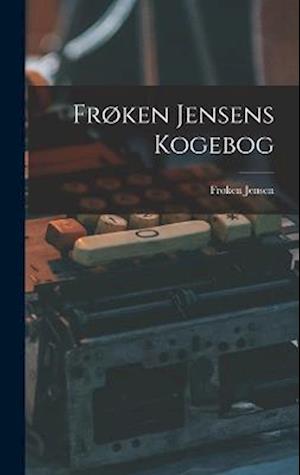 Frøken Jensens Kogebog