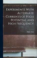 Experiments With Alternate Currents of High Potential and High Frequency 
