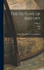 The Outline of History: Being a Plain History of Life and Mankind; Volume 2 