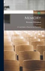 Memory; a Contribution to Experimental Psychology 