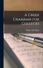 A Greek Grammar for Colleges 