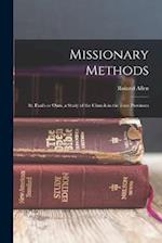 Missionary Methods: St. Paul's or Ours, a Study of the Church in the Four Provinces 