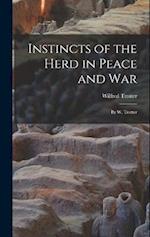 Instincts of the Herd in Peace and War: By W. Trotter 