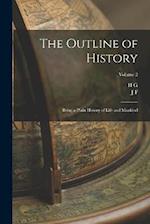 The Outline of History: Being a Plain History of Life and Mankind; Volume 2 