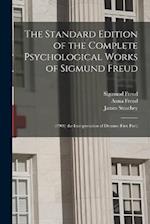 The Standard Edition of the Complete Psychological Works of Sigmund Freud: (1900) the Interpretation of Dreams (First Part) 