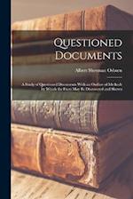 Questioned Documents: A Study of Questioned Documents With an Outline of Methods by Which the Facts may be Discovered and Shown 