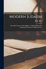 Modern Judaism: Or a Brief Account of the Opinions, Traditions, Rites, and Ceremonies of the Jews in Modern Times 