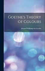 Goethe's Theory of Colours 