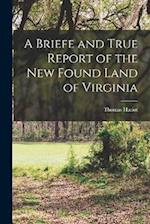 A Briefe and True Report of the new Found Land of Virginia 