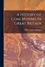 A History of Coal Mining in Great Britain 