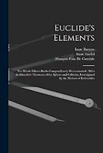 Euclide's Elements: The Whole Fifteen Books Compendiously Demonstrated : With Archimedes's Theorems of the Sphere and Cylinder, Investigated by the Me
