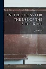 Instructions for the Use of the Slide-Rule 