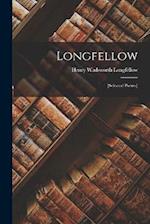 Longfellow: [selected Poems] 