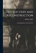 Destruction and Reconstruction: Personal Experiences of the Late War 
