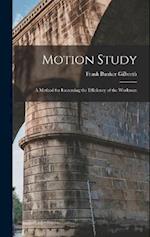 Motion Study: A Method for Increasing the Efficiency of the Workman 