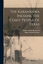 The Karankawa Indians, the Coast People of Texas