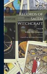 Records of Salem Witchcraft: Copied From the Original Documents.; Volume II 