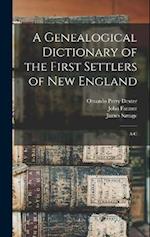 A Genealogical Dictionary of the First Settlers of New England: A-C 