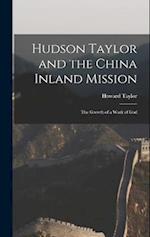 Hudson Taylor and the China Inland Mission: The Growth of a Work of God 