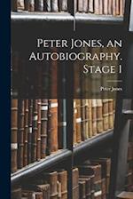 Peter Jones, an Autobiography. Stage 1 