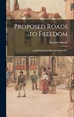 Proposed Roads to Freedom: Socialism; Anarchism and Syndicalism 