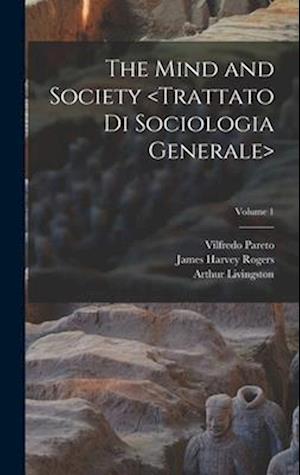 The Mind and Society &lt;Trattato di Sociologia Generale&gt;; Volume 1