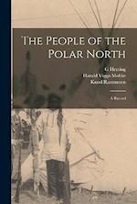 The People of the Polar North; a Record 