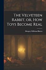 The Velveteen Rabbit, or, how Toys Become Real 
