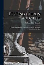 Forging of Iron and Steel: A Text Book for the Use of Students in Colleges, Secondary Schools and the Shop 
