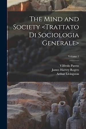 The Mind and Society &lt;Trattato di Sociologia Generale&gt;; Volume 1
