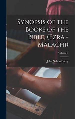 Synopsis of the Books of the Bible, (Ezra - Malachi); Volume II