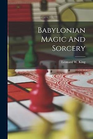 Babylonian Magic And Sorcery