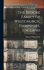 The Brooke Family of Whitchurch, Hampshire, England 