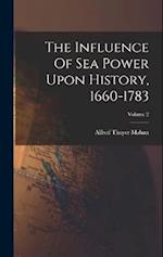 The Influence Of Sea Power Upon History, 1660-1783; Volume 2 